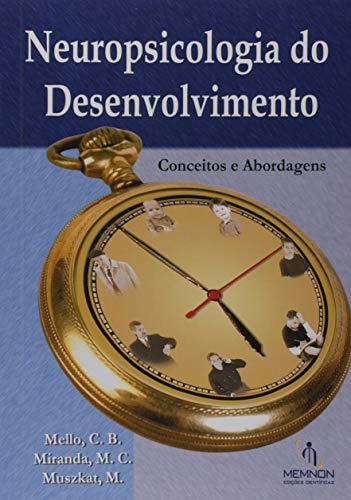 Livro Neuropsicologia Do Desenvolvimento Conceitos E Abo - Mauro Muszkat E Claudia Berlim De Mello