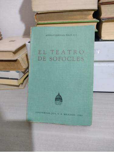 El Teatro De Sofocles Aurelio Espinosa Polit Rp77