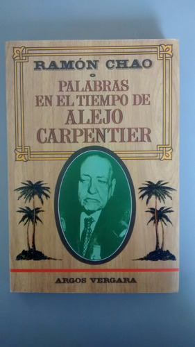 Ramón Chao O Palabras En El Tiempo De Alejo Carpentier