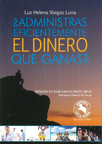 Libro ¿ Administras Eficientemente El Dinero Que Ganas ? De