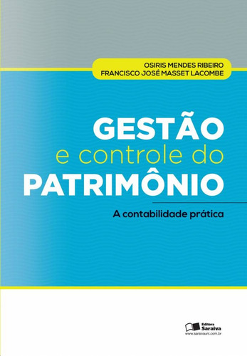 Gestão e controle do patrimônio: A contabilidade prática, de Lacombe, Francisco José Masset. Editora Saraiva Educação S. A., capa mole em português, 2013