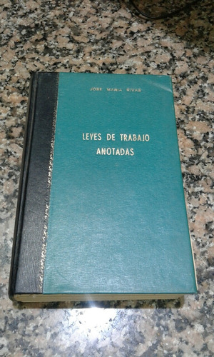 Leyes De Trabajo Anotadas Jose Maria Rivas 139