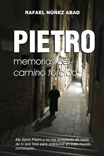 Pietro: Memorias Del Camino Torcido