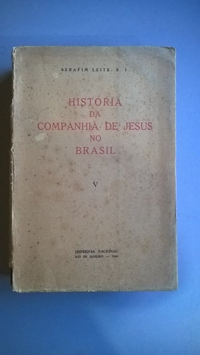 História Da Companhia De Jesus No Brasil - Leite