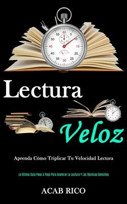 Libro Lectura Veloz : Aprenda Como Triplicar Tu Velocidad...