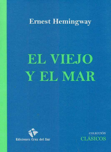 Viejo Y El Mar, El - Ernest Hemingway