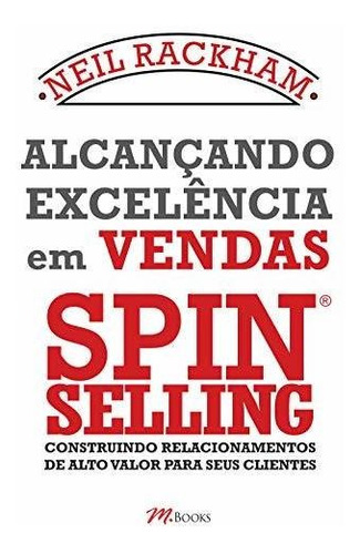 Alcançando Excelência Em Vendas - Spin Selling