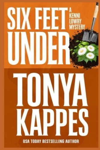 Six Feet Under (kenni Lowry Mystery) Kappes Tonya