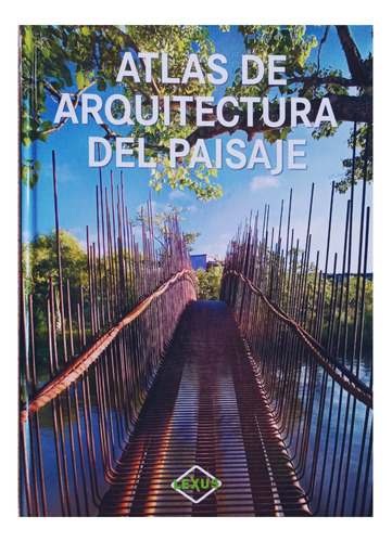 Atlas De Arquitectura Del Paisaje. Claudia Martinez Alonso.