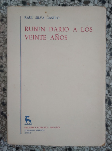 Rubén Darío A Los Veinte Años Raúl Silva Castro 1956 296pag