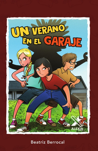Un Verano En El Garaje, De Beatriz Berrocal. Editorial Alexia, Tapa Blanda En Español, 2021