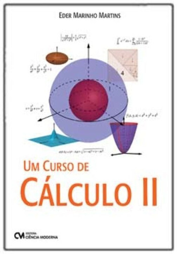 Um Curso De Calculo Ii, De Martins, Eder Marinho. Editora Ciencia Moderna, Capa Mole, Edição 01ed Em Português, 21