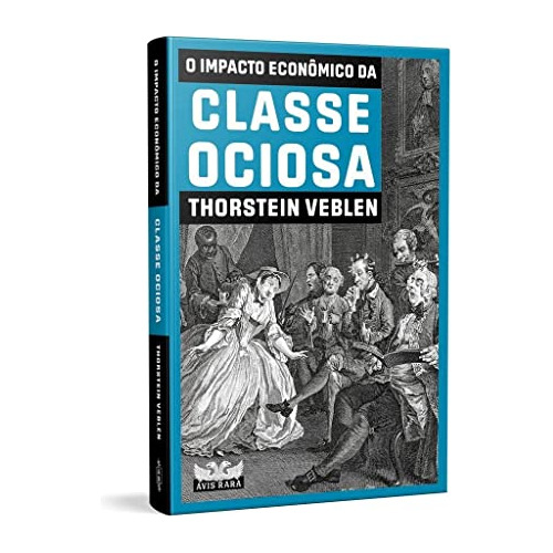 Libro Impacto Economico Da Classe Ociosa,o