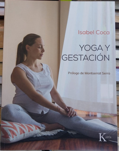 Yoga Y Gestación. Isabel Coca. Ed Kairós 