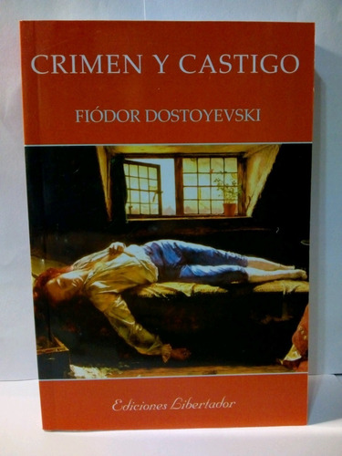 Crimen Y Castigo - Fiodor Dostoyevski Ediciones Libertador