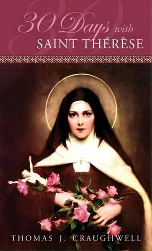 30 Days With Saint Therese, De Thomas J Craughwell. Editorial Tan Books, Tapa Blanda En Inglés