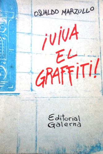 ¡ Viva El Graffiti! Osvaldo Marzullo 