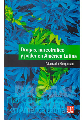 Drogas, Narcotrafico Y Poder En America Latina - Marcelo Ber