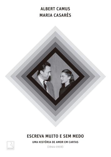 Escreva Muito E Sem Medo: Uma História De Amor Em Cartas (1944-1959), De Albert Camus., Vol. 1. Editorial Record, Capa Mole, Edição 1 Em Português, 2024