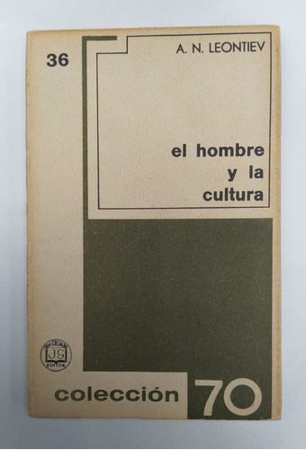 Libro El Hombre Y La Cultura / A. N. Leontiev / Colección 70