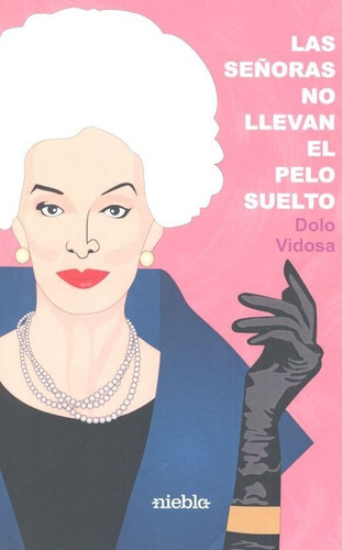 Las Seãâ±oras No Llevan El Pelo Suelto, De Vidosa Rodríguez, Dolores. Editorial Niebla, Tapa Blanda En Español