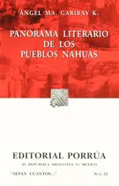 Comprar 22. Panorama Literario De Los Pueblos Nahuas: # 22. Panorama Literario De Los Pueblos Nahuas, De Garibay, Angel Maria. Editorial Porrua, Tapa Blanda, Edición 2001 En Español, 2001