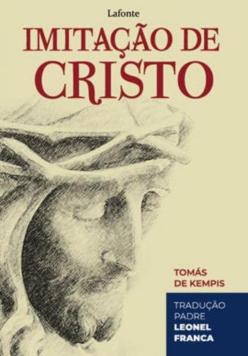 Imitação De Cristo, De Kempis, Tomás De. Editora Lafonte, Capa Mole, Edição 1ª Edição - 2019 Em Português