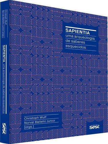 Sapientia: Uma Arqueologia De Saberes Esquecidos, De Sodré, Muniz. Editora Sesc Sp, Capa Mole, Edição 1ª Edição - 2018 Em Português