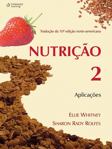 Nutrição - Volume II: Aplicações, de Whitney, Ellie. Editora Cengage Learning Edições Ltda., capa mole em português, 2008