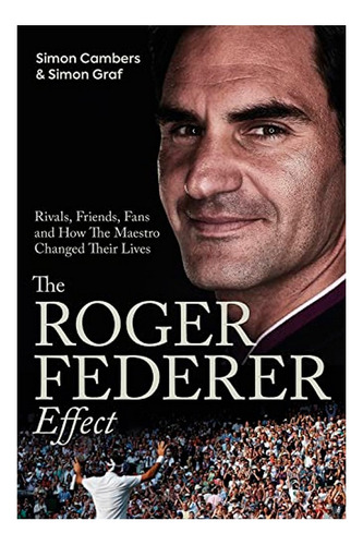 The Roger Federer Effect - Rivals, Friends, Fans And H. Eb01