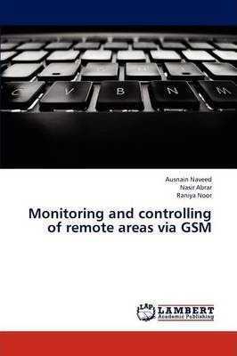 Monitoring And Controlling Of Remote Areas Via Gsm - Noor...