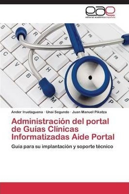 Administracion Del Portal De Guias Clinicas Informatizada...