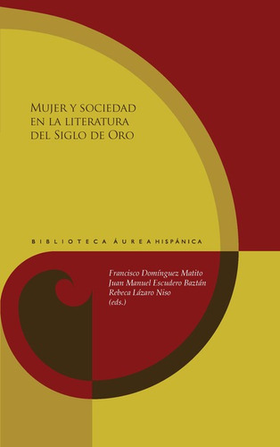 Mujer Y Sociedad En La Literatura Del Siglo De Oro, De Francisco Domínguez Matito. Editorial Iberoamericana, Tapa Dura, Edición 1 En Español, 2020