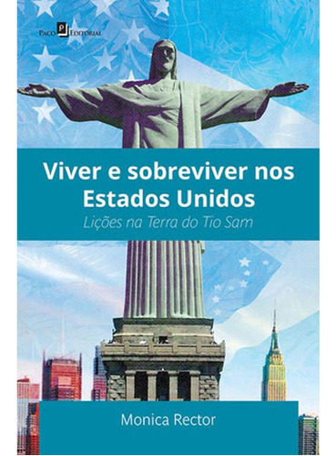 Viver E Sobreviver Nos Estados Unidos, De Rector, Monica. Editora Paco Editorial, Capa Mole Em Português