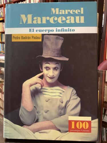 Marcel Marceau - El Cuerpo Infinito - Badrán - Panamericana