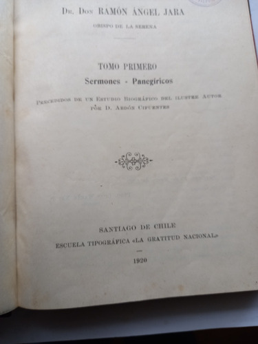 Obras Oratorias Del Dr. Don Ramon Angel Jara Tomo I Año 1920