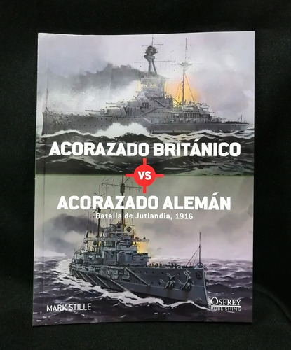 Libro Guerra Osprey, Acorazados Británicos Vs Alemanes 1916