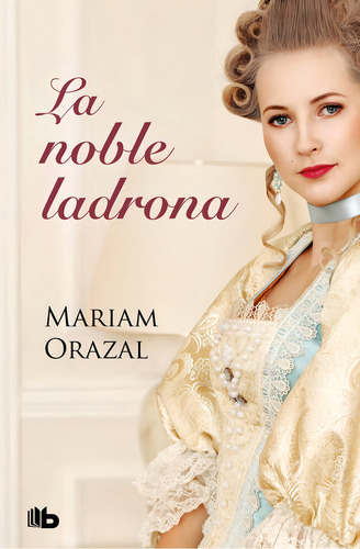 La Noble Ladrona (serie Chadwick 1), De Orazal, Mariam. Editorial B De Bolsillo (ediciones B), Tapa Blanda En Español