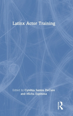 Libro Latinx Actor Training - Santos Decure, Cynthia
