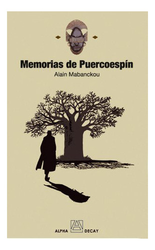 Memorias De Puercoespin, De Mabanckou, Alain., Vol. Abc. Editorial Alpha Decay, Tapa Blanda En Español, 1