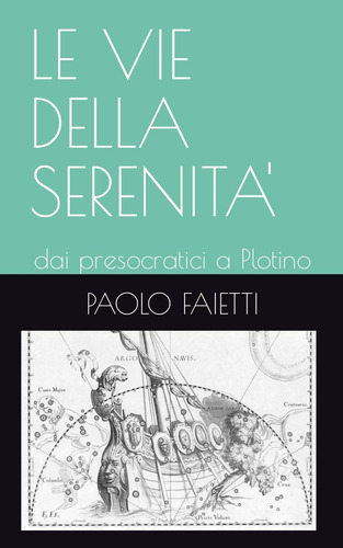 Libro: Le Vie Della Serenita : Dai Presocratici A Plotino (i