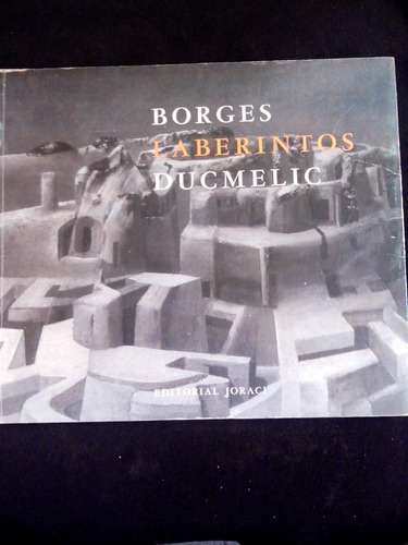 Borges Laberintos Ducmelic Jose Edmundo Clemente