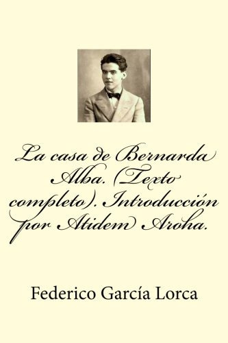 Libro : La Casa De Bernarda Alba. (texto Completo).... 