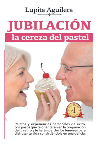 Libro: Jubilación: La Cereza Del Pastel: Relatos Y Experienc