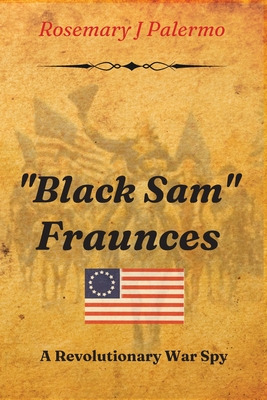Libro Black Sam Fraunces: A Revolutionary War Spy - Paler...