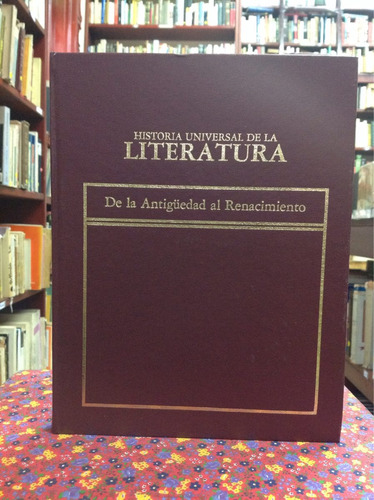 De La Antigüedad Al Renacimiento - Historia De La Literatura