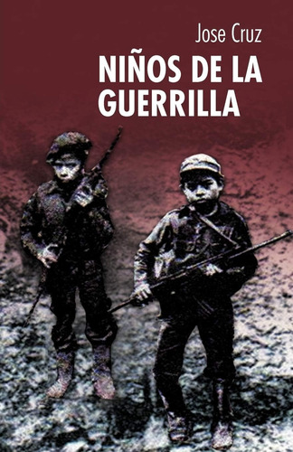 Libro: Niños De La Guerrilla (spanish Edition)