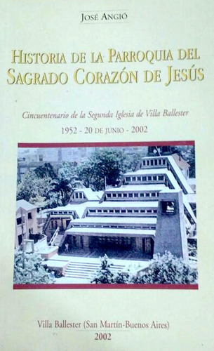 Historia De La Parroq Sagrado Corazon De Jesus- Angió º