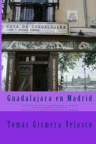Libro: Guadalajara Madrid: La Emigración Guadalajar