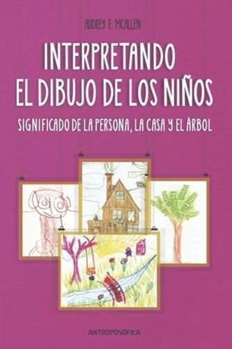 Interpretando El Dibujo De Los Niños Significado D, De Mcallen, Audrey E.. Editorial Independently Published En Español